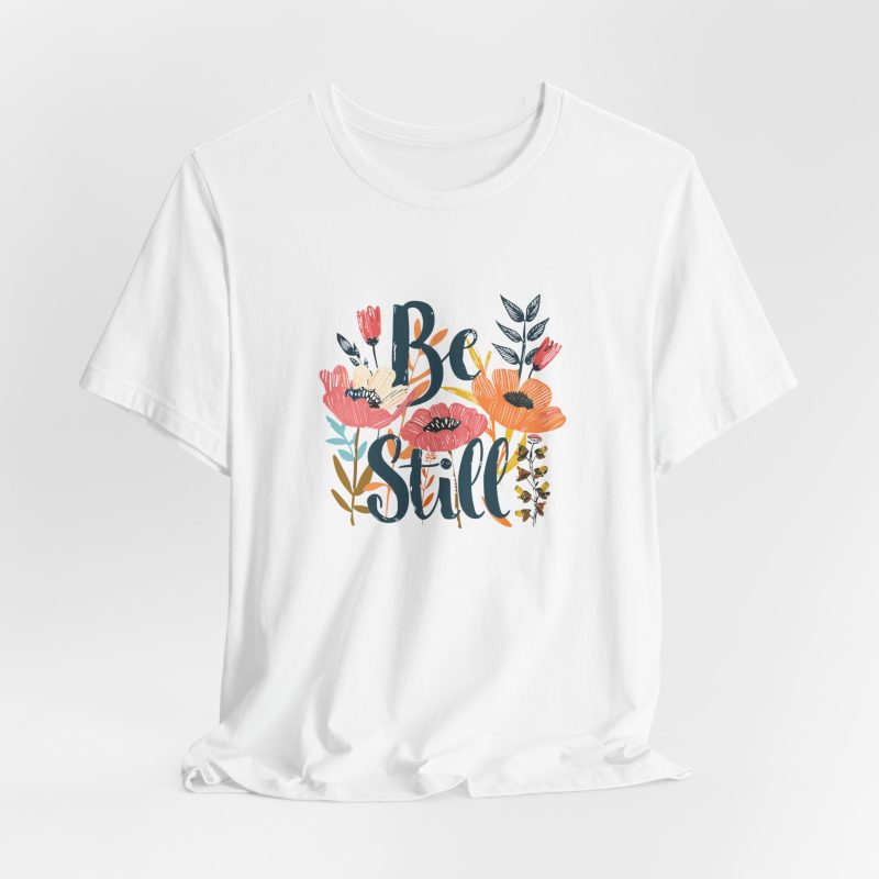 Be Still Tee - Psalm 46:10 Inspirational Shirt - Image 7