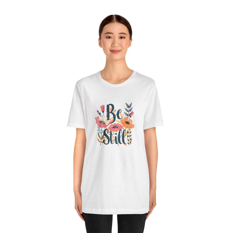 Be Still Tee - Psalm 46:10 Inspirational Shirt - Image 5