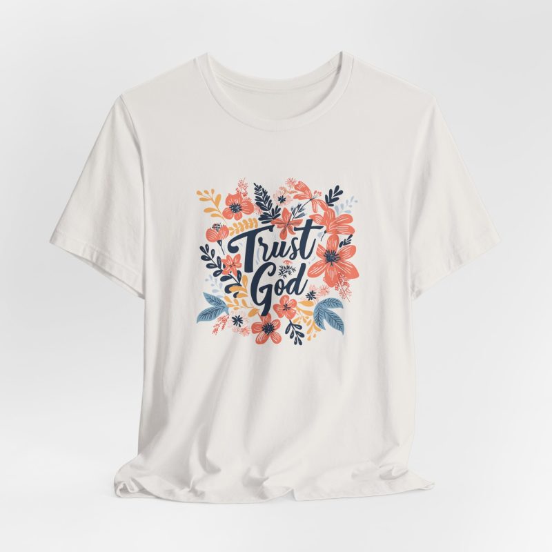 Trust God Unisex Tee - Reliability, Strength, and Love Inspirational T-Shirt - Image 3